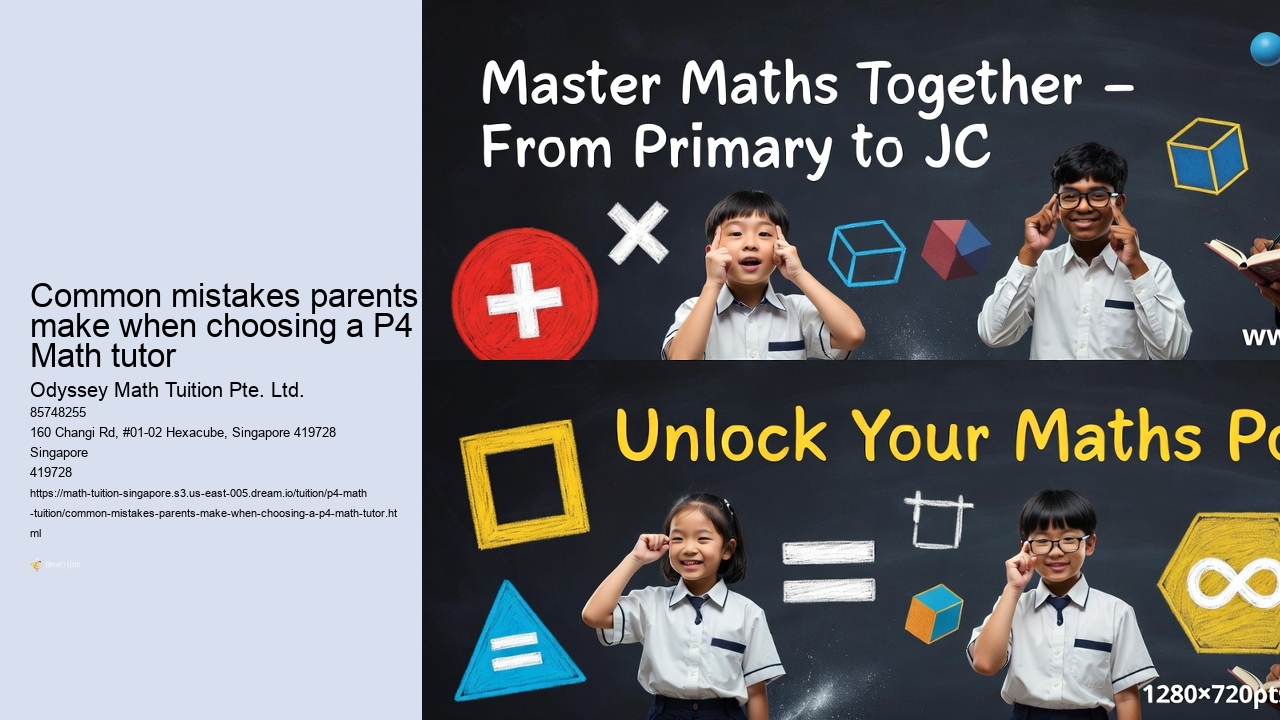 Common mistakes parents make when choosing a P4 Math tutor